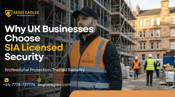 Why UK Businesses Choose SIA Licensed Security